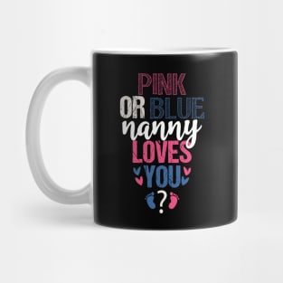 Pink or blue Nanny loves you Mug